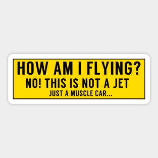 How Am I Flying? Sticker